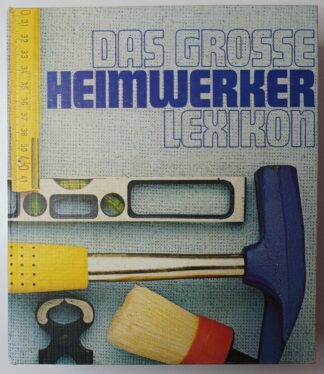 Das grosse Heimwerker-Lexikon.