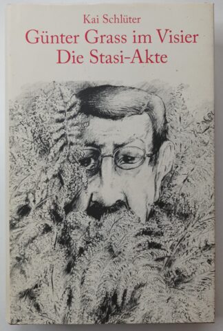 Günter Grass im Visier - Die Stasi-Akte [signiert].