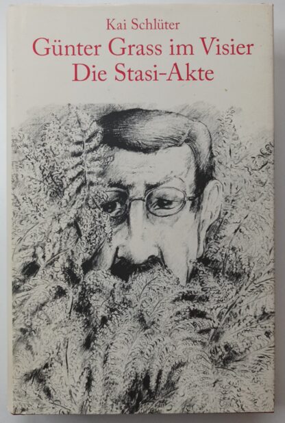 Günter Grass im Visier – Die Stasi-Akte [signiert].