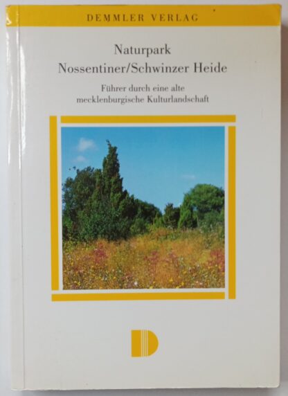 Naturpark Nossentiner/Schwinzer Heide – Führer durch eine alte mecklenburgische Kulturlandschaft.