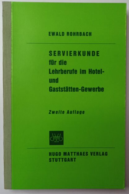 Servierkunde für die Lehrberufe im Hotel- und Gaststätten-Gewerbe.