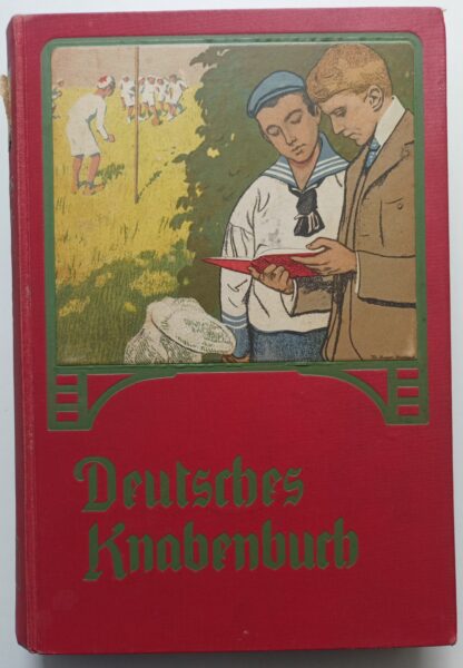 Deutsches Knabenbuch Band 22 – Ein Jahrbuch der Unterhaltung, Belehrung und Beschäftigung.