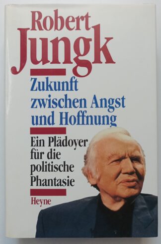 Zukunft zwischen Angst und Hoffnung – Ein Plädoyer für die politische Phantasie.