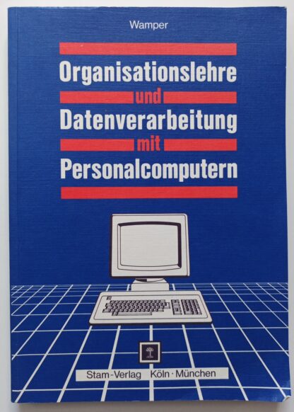 Organisationslehre und Datenverarbeitung mit Personal-Computern – Eine Einführung.