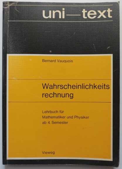 Wahrscheinlichkeitsrechnung: Lehrbuch für Mathematiker und Physiker ab 4. Semester.