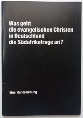 Was geht die evangelischen Christen in Deutschland die Südafrikafrage an? Eine Handreichung. 4