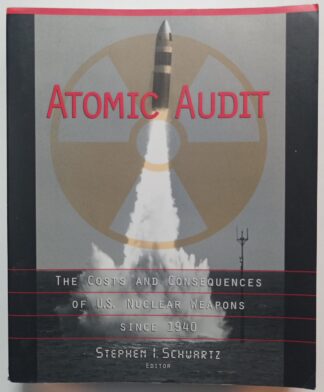 Atomic Audit – The Costs and Consequences of U.S. Nuclear Weapons since 1940. 6