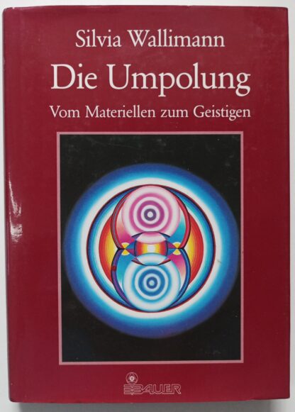 Die Umpolung – Vom Materiellen zum Geistigen.