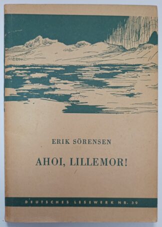 Ahoi, Lillemor!  Viggos Abenteuer im Eismeer [Deutsches Lesewerk Nr. 59].