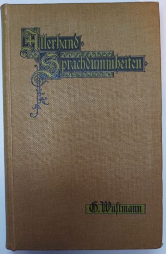 Allerhand Sprachdummheiten – Kleine deutsche Grammatik des Zweifelhaften, des Falschen und des Häßlichen. 5