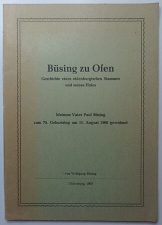 Büsing zu Ofen – Geschichte eines oldenburgischen Stammes und seines Hofes.