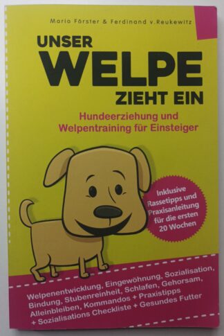 Unser Welpe zieht ein – Hundeerziehung und Welpentraining für Einsteiger. 4