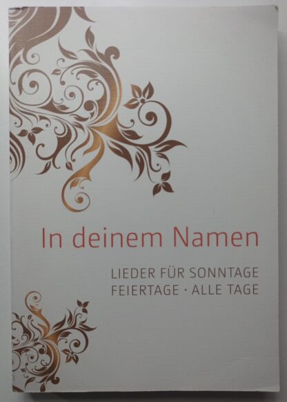 In deinem Namen – Lieder für Sonntage, Feiertage, alle Tage.