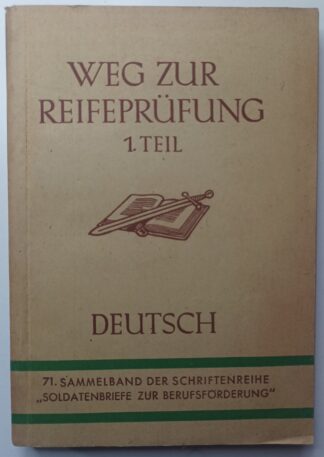 Weg zur Reifeprüfung 1. Teil – Deutsch [Soldatenbriefe zur Berufsförderung].