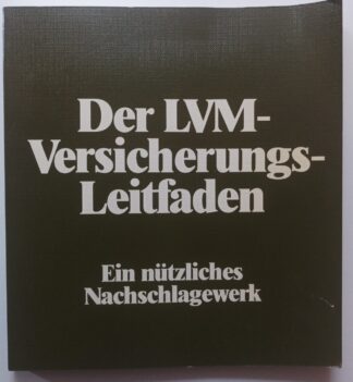 Der LVM-Versicherungs-Leitfaden – Ein nützliches Nachschlagewerk.