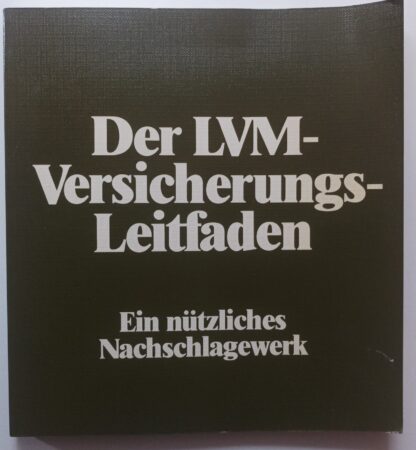 Der LVM-Versicherungs-Leitfaden - Ein nützliches Nachschlagewerk.