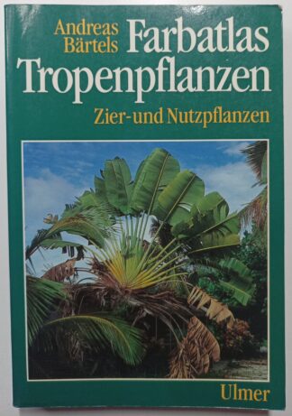 Farbatlas Tropenpflanzen – Zier- und Nutzpflanzen.