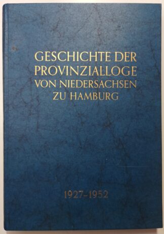 Beiträge zur Geschichte der Provinzialloge von Niedersachsen zu Hamburg für die Jahre 1927 – 1952