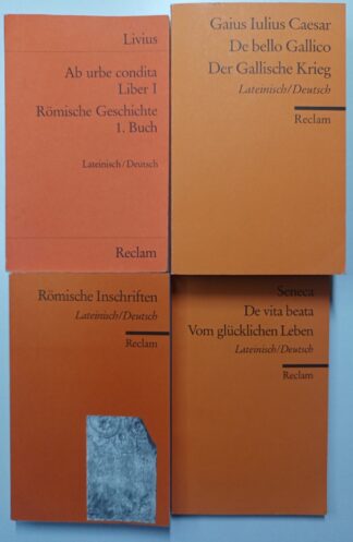 Klassiker der Römischen Antike – Caesar: Der Gallische Krieg – Seneca: Vom glücklichen Leben – Livius: Römische Geschichte 1. Buch – Römische Inschriften [4 Bände deutsch/lateinisch].