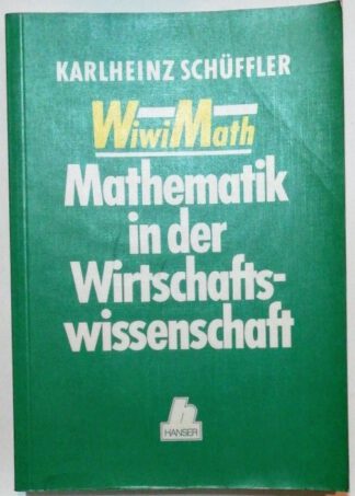 WiwiMath – Mathematik in der Wirtschaftswissenschaft.