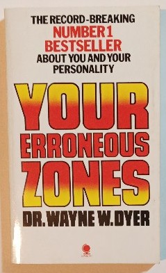 Your Erroneous Zones.