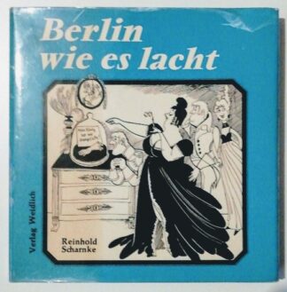 Berlin wie es lacht – Eine Sammlung Berliner und brandenburgischen Humors.