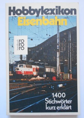 Hobbylexikon Eisenbahn. 1400 Stichwörter kurz erklärt.