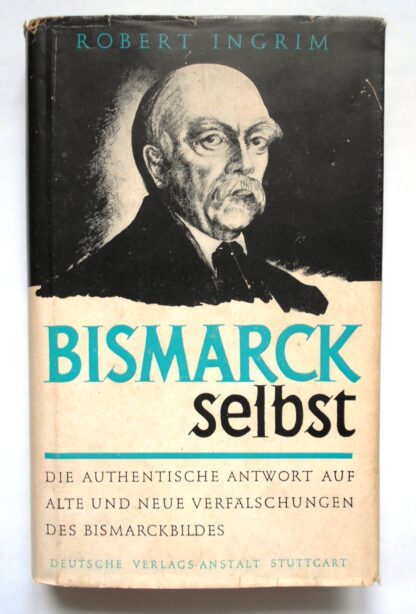 Bismarck selbst. Tausend Gedanken des Fürsten Otto von Bismarck.