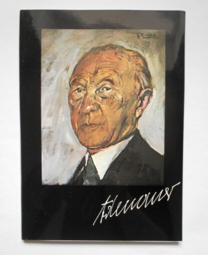 Adenauer im Portät. Ausstellung der Konrad-Adenauer-Stiftung vom 17. Mai bis 30. Juni 1983 im Hause in Sankt Augustin bei Bonn.