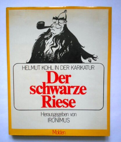 Der schwarze Riese. Helmut Kohl in der Karikatur.