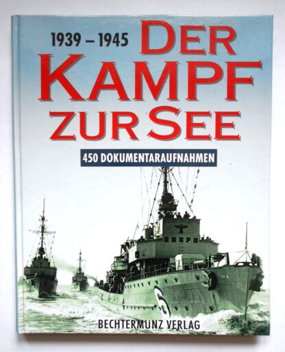 1939 – 1945. Der Kampf zur See. 450 Dokumentaraufnahmen.