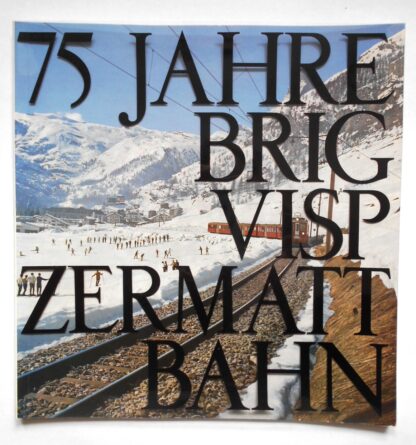 75 Jahre Brig-Visp-Zermatt-Bahn.