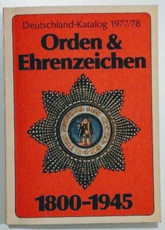 Deutschland-Katalog Orden & Ehrenzeichen 1800-1945. Ausgabe 1977/1978.