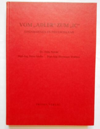 Vom “Adler” zum “IC” – Eisenbahnen in Deutschland.