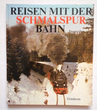 Reisen mit der Schmalspurbahn – Ein Farbbildband von den letzten Schmalspurstrecken zwischen Ostsee und Erzgebirge.