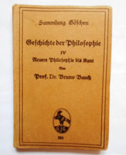 Geschichte der Philosophie. IV. Neuere Philosophie bis Kant. (Sammlung Göschen)