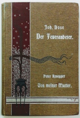 Röttger´s Volksbücherei Band 10: Dose: Der Feueranbeter; Rosegger: Von meiner Mutter. 2