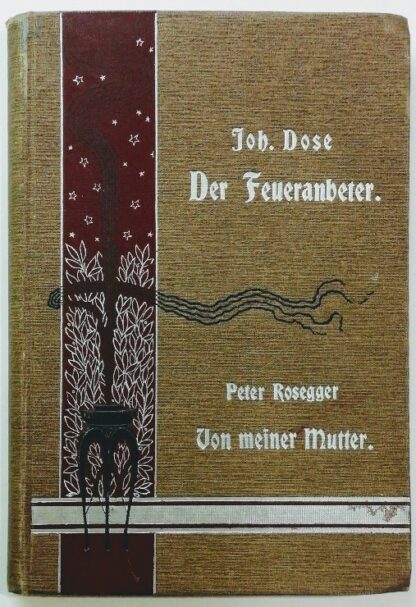 Röttger´s Volksbücherei Band 10: Dose: Der Feueranbeter; Rosegger: Von meiner Mutter.
