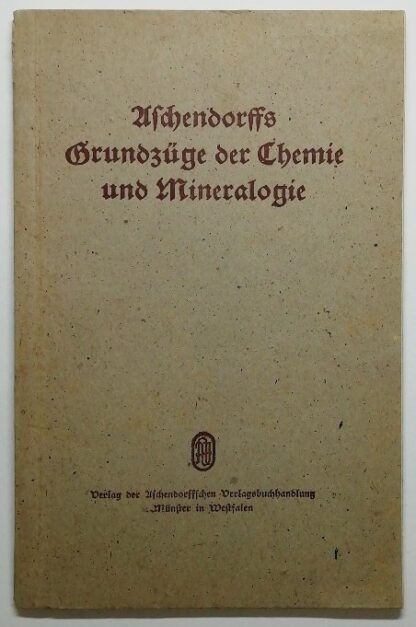 Aschendorffs Grundzüge der Chemie und Mineralogie.