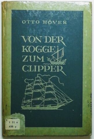 Von der Kogge zum Clipper – Zur Entwicklung des Segelschiffs.