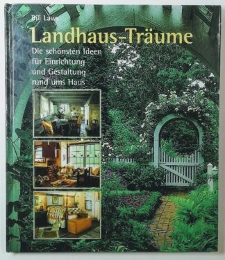 Landhaus- Träume – Die schönsten Ideen für Einrichtung und Gestaltung rund ums Haus. 2