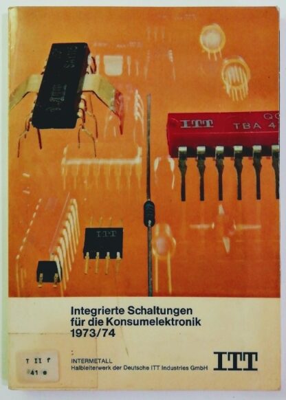 Intergrierte Schaltungen für die Konsumelektronik 1973/74.