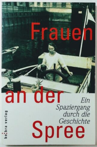 Frauen an der Spree – Ein Spaziergang durch die Geschichte.