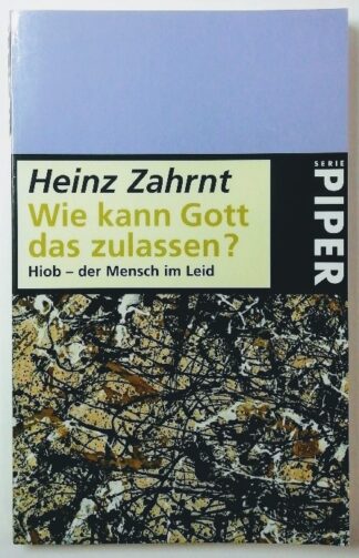 Wie kann Gott das zulassen? Hiob – der Mensch im Leid.