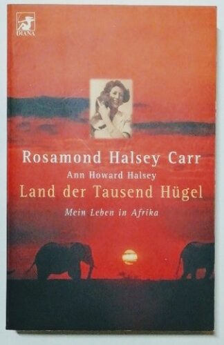 Land der tausend Hügel – Mein Leben in Afrika.