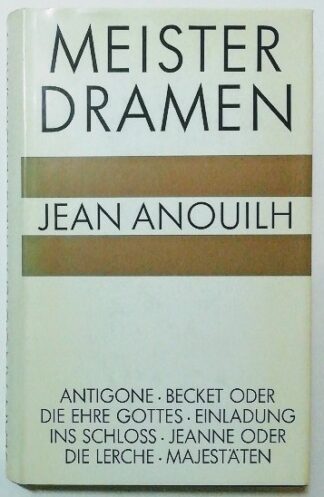 Jean Anouilh: Meisterdramen.