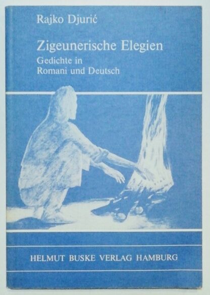Zigeunerische Elegien – Gedichte in Romani und Deutsch.