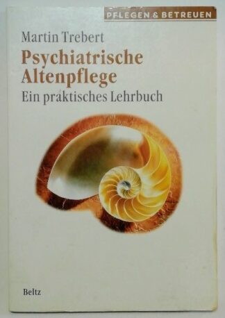 Psychiatrische Altenpflege – Ein praktisches Lehrbuch.