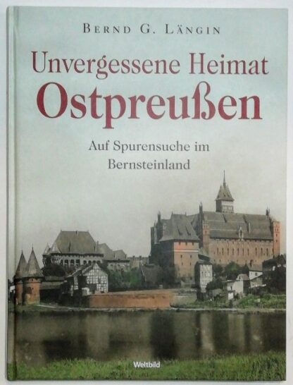 Unvergessene Heimat Ostpreußen – auf Spurensuche im Bernsteinland.