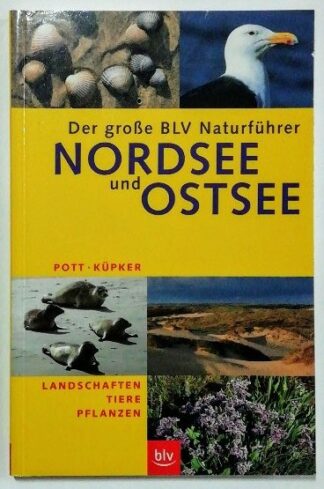 Der grosse BLV Naturführer Nordsee und Ostsee: Landschaften · Tiere · Pflanzen. 2